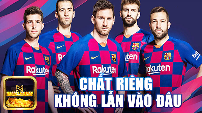 Barcelona – Chất Riêng Không Lẫn Vào Đâu Của Bóng Đá Thế Giới